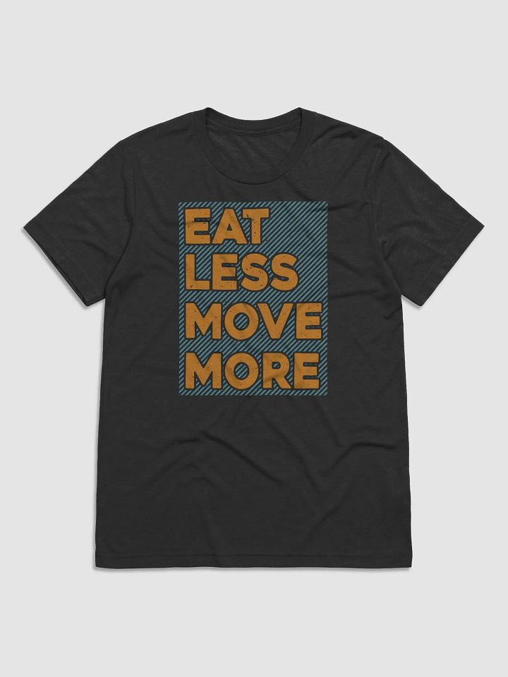 Eat Less Move More Tee product image (1)