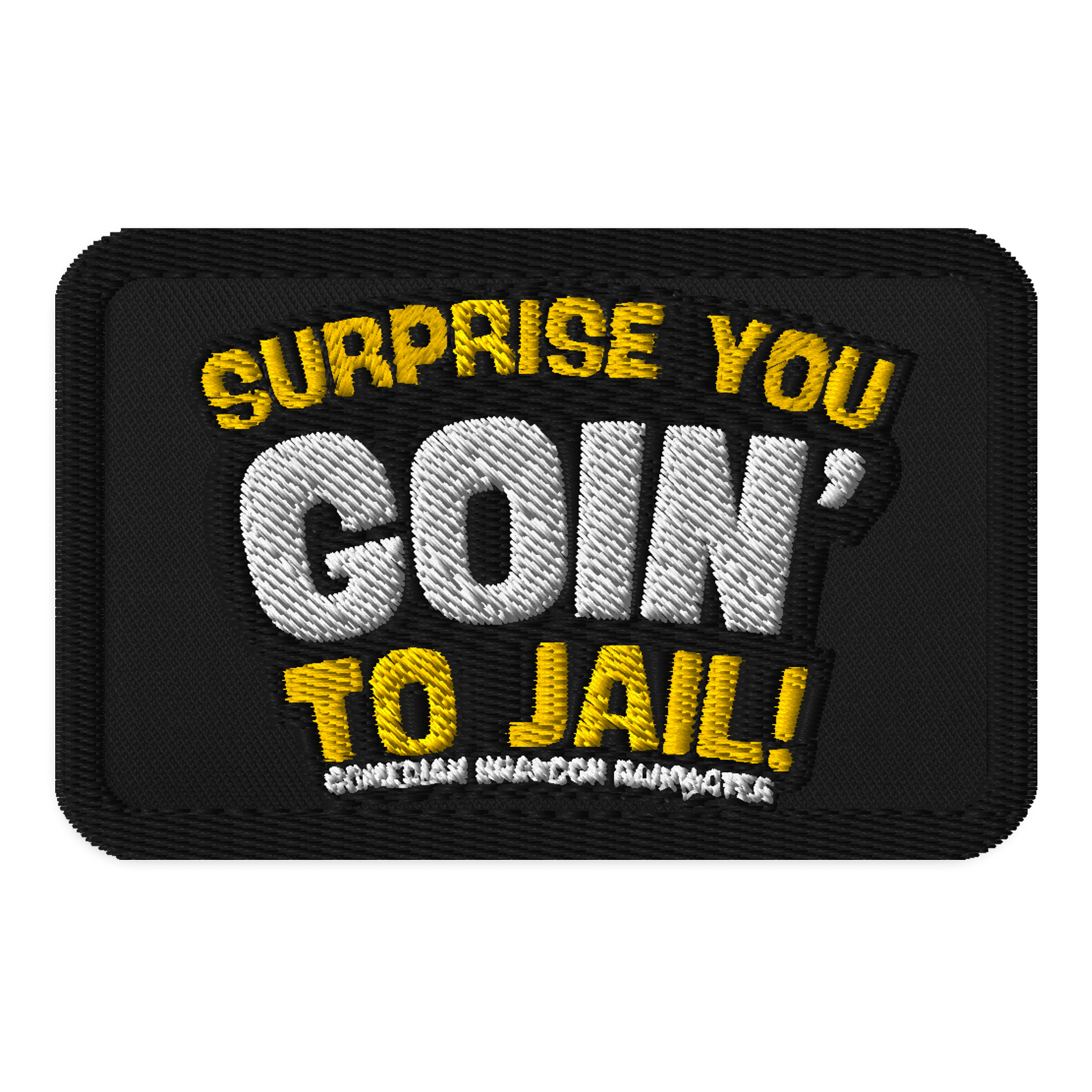 SURPRISE! You Goin' To Jail Patch product image (1)
