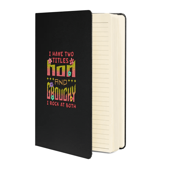 I Have Two Titles Mom And Grouchy Hardcover Notebook product image (2)