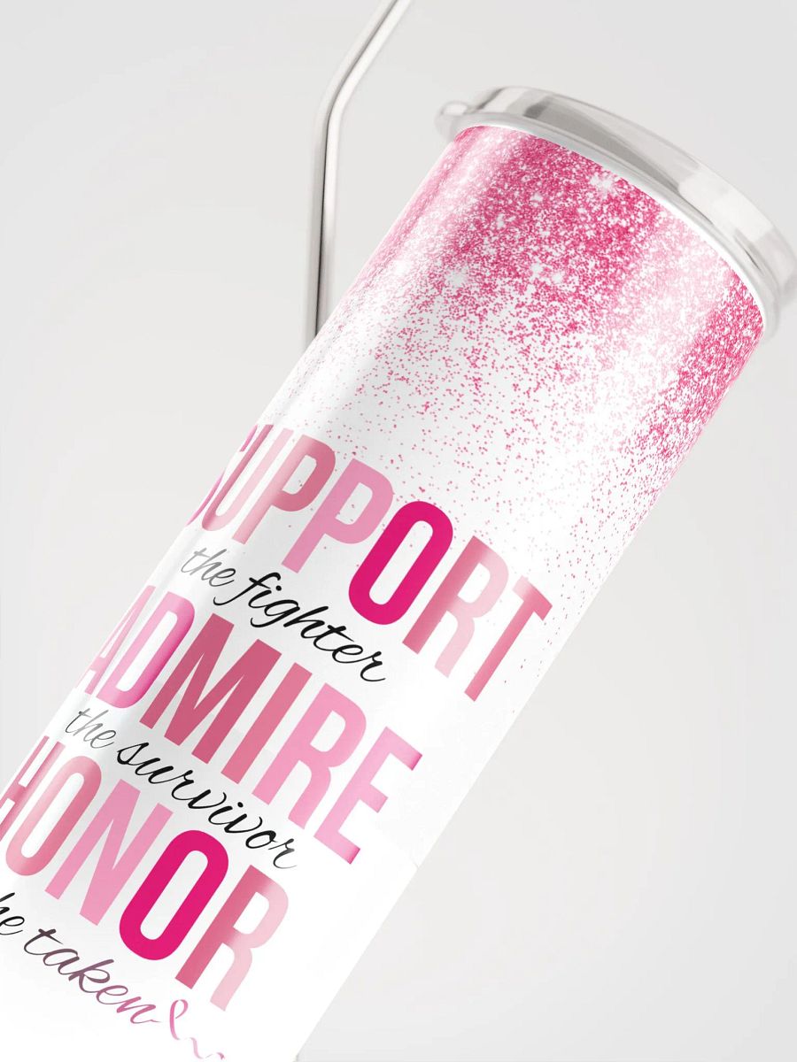 SUPPORT. ADMIRE. HONOR. Awareness Tumbler product image (5)