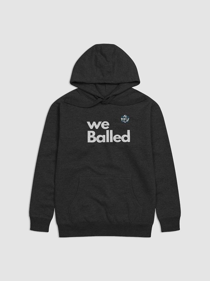 We Balled Unisex Hoodie product image (1)