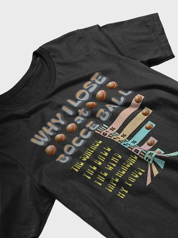 Why I Lose At Bocce Ball Excuses Pie Chart Tee product image (2)