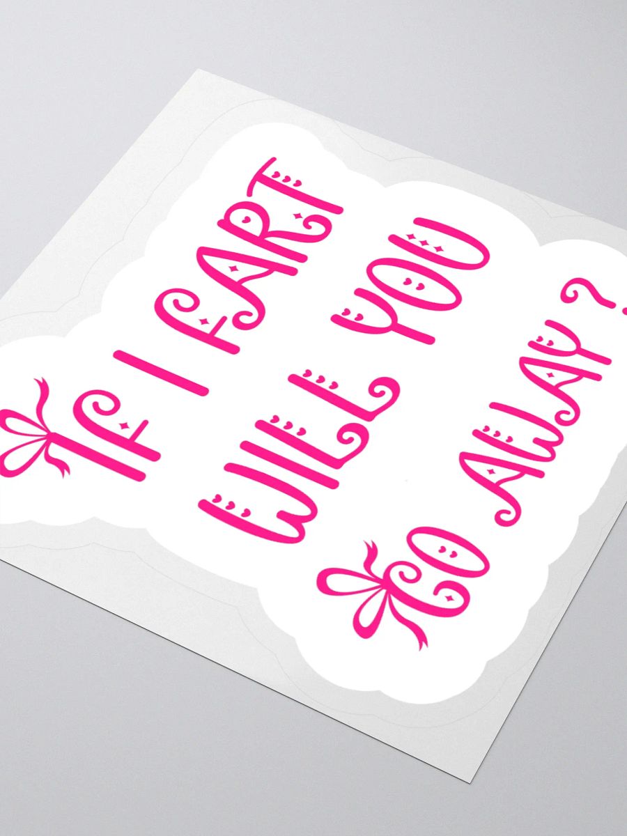 If I Fart Will You Go Away Sticker product image (3)