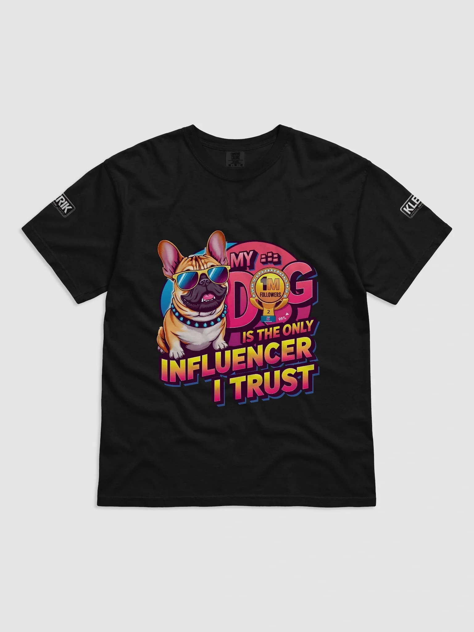 KLERIK Original Logo Comfort Tee - My dog is the only influencer i trust product image (10)