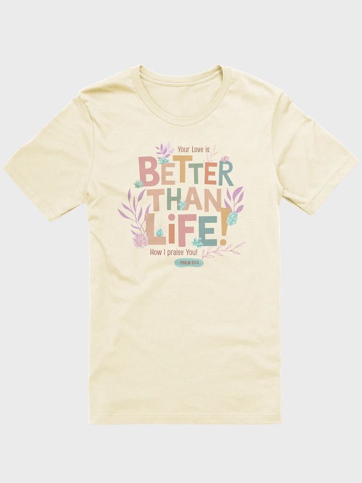 Better than Life Florals T-shirt product image (1)