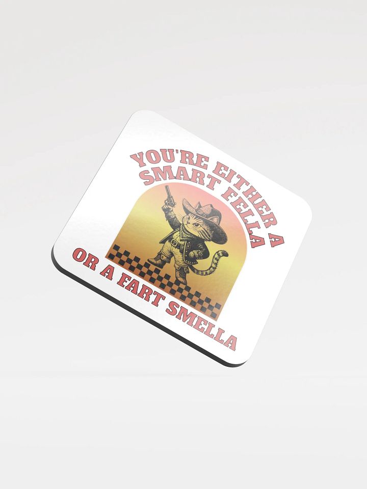 Youre Either A Smart Fella Or A Fart Smella Cat Cowboy Cork Coaster product image (2)