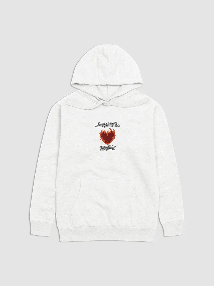 Flaming Heart - Sorry, I can't. I Have Plans With a YouTube Fireplace | Hoodie product image (1)