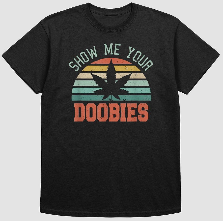 'Show Me Your Doobies' -T-Shirt product image (1)