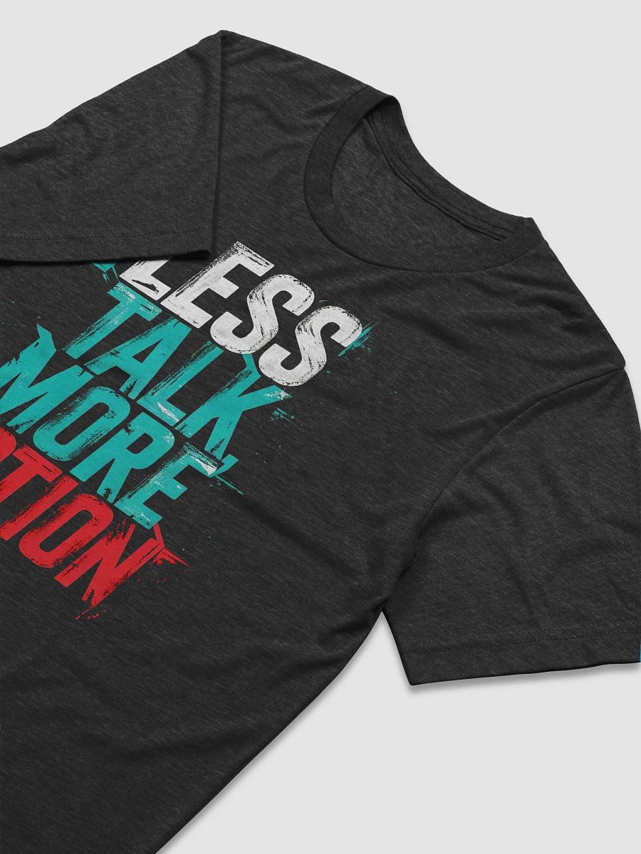 Less Talk More Action product image (3)