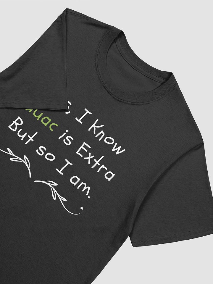 Yes I Know Guac Is Extra Unisex T-Shirt V9 product image (2)