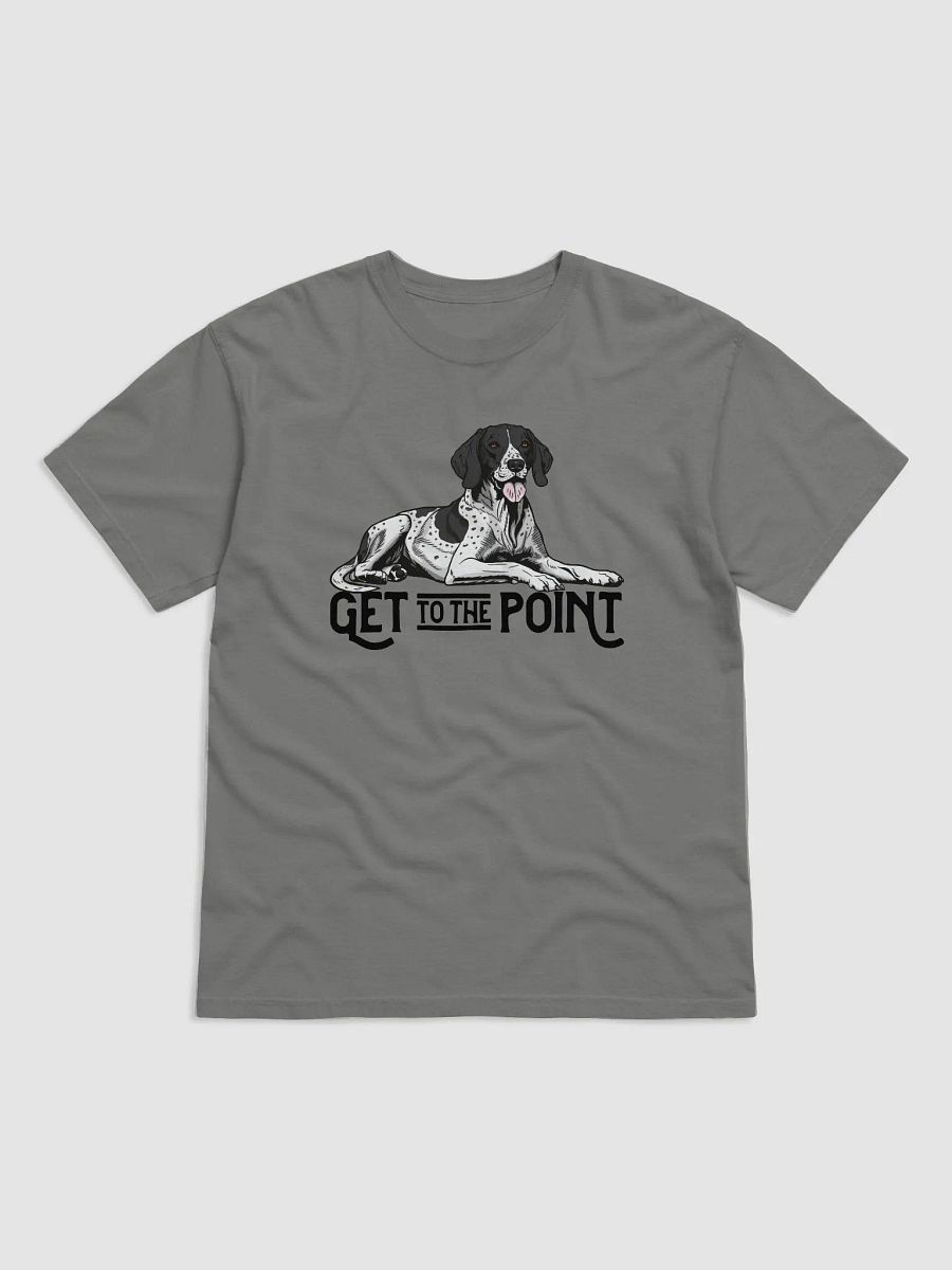 Get to the Point T-Shirt of an English Pointer | Funny T-Shirt for Pointer Dog Paw-rents product image (14)