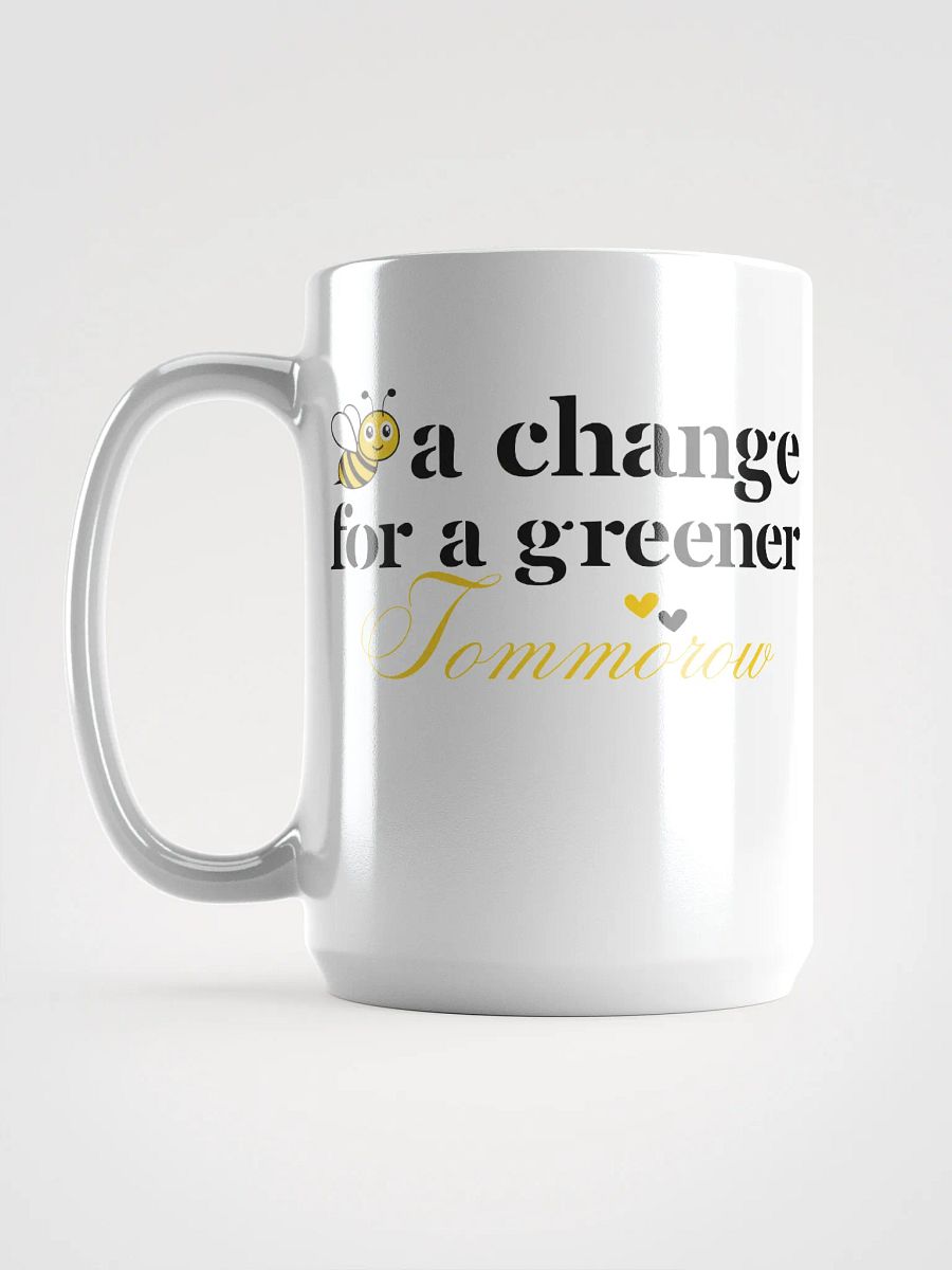 Bee A Change For a Greener Tomorrow, Earth Day White Glossy Ceramic Mug product image (6)
