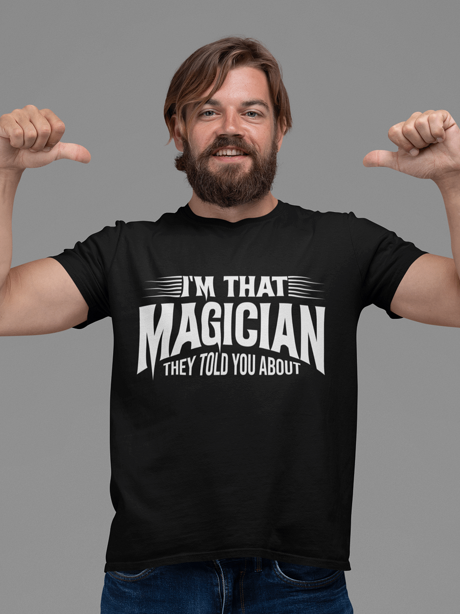 I'm That Magician They Told You About Tee product image (1)