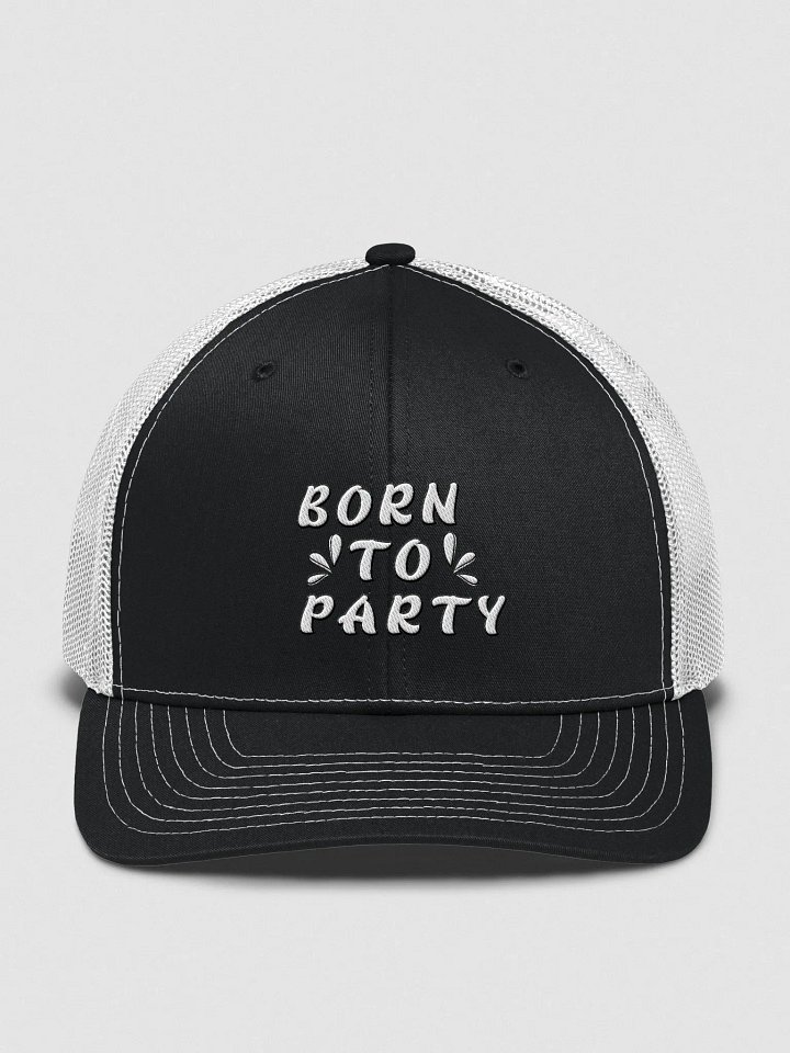 born to party Trucker Hat product image (1)