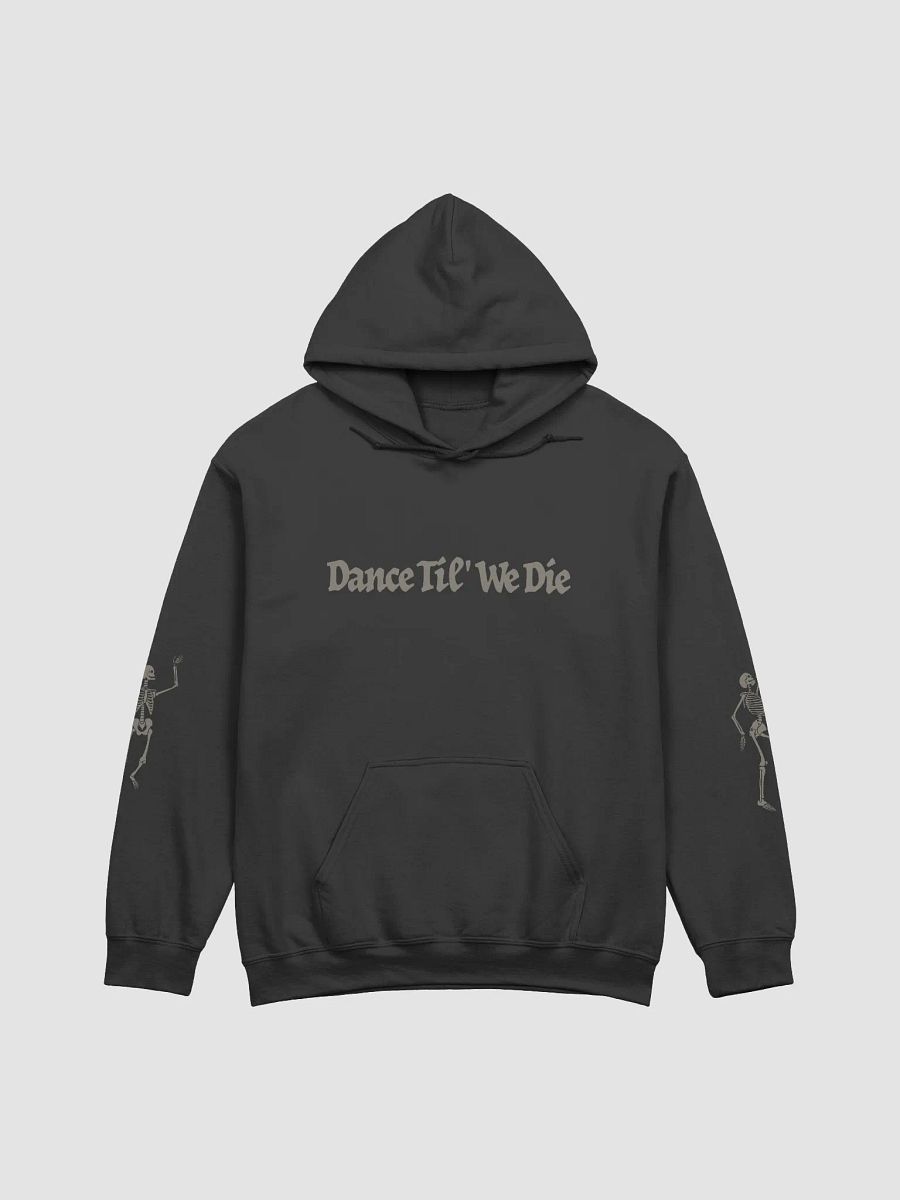 Dance Til' We Die Hoodie product image (3)