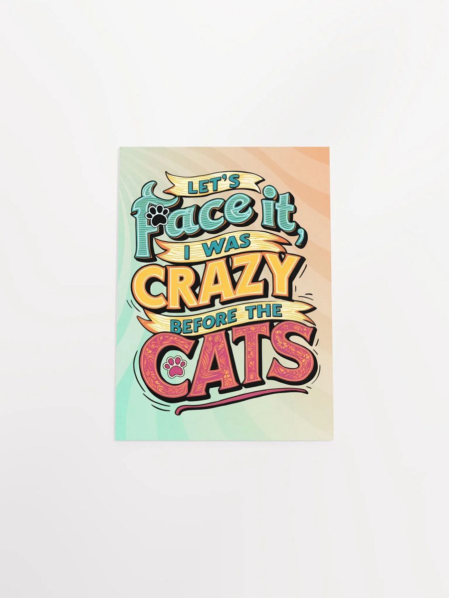 Colorful "I Was Crazy Before the Cats" Poster product image (4)