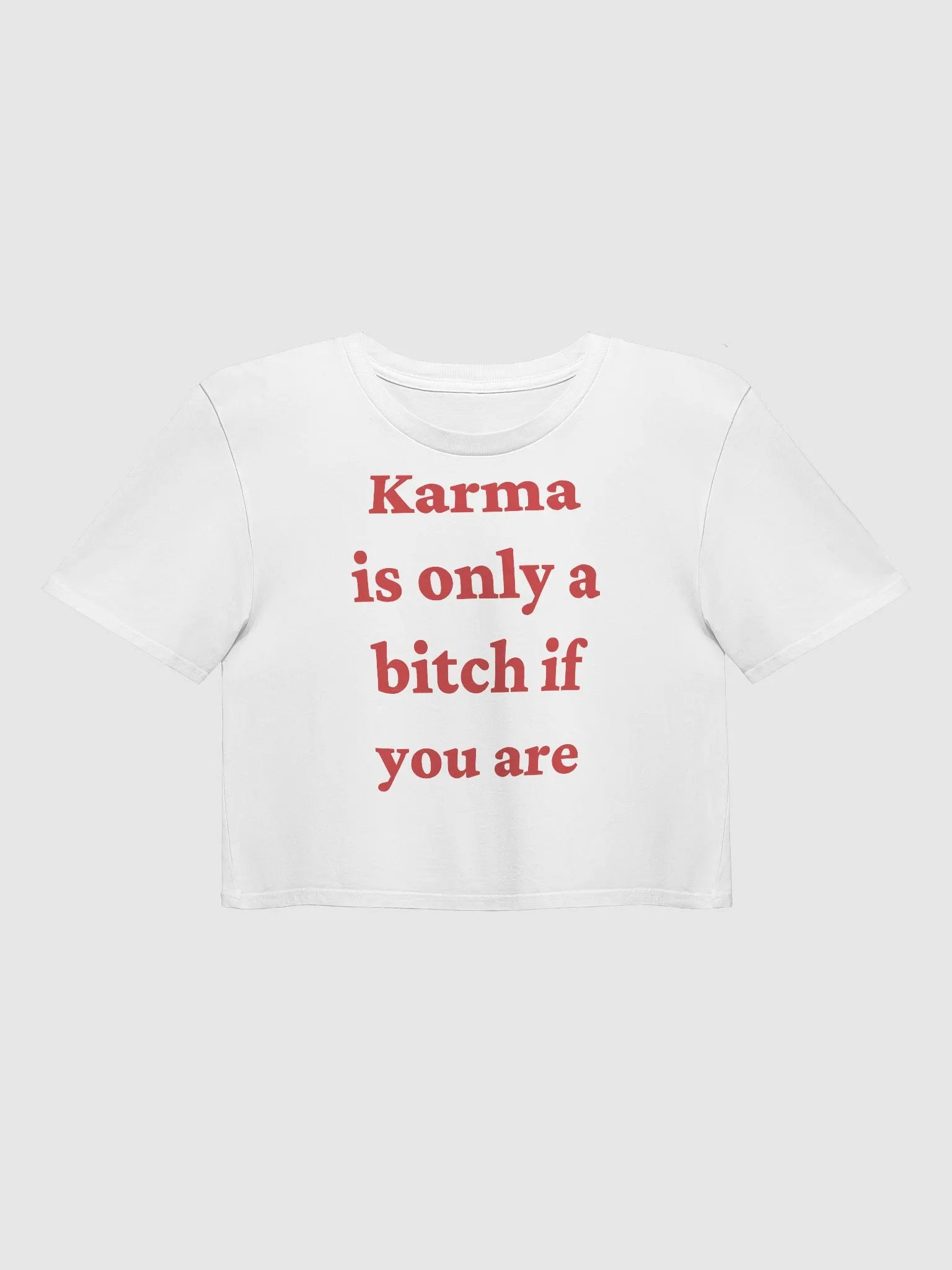 Karma is only a bitch if you are Crop Top product image (9)