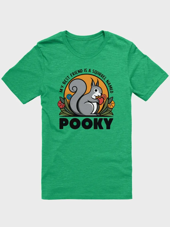 Super Soft and Flattering Tee: My best friend is a squirrel named pooky, flowers and sun with bold font product image (1)