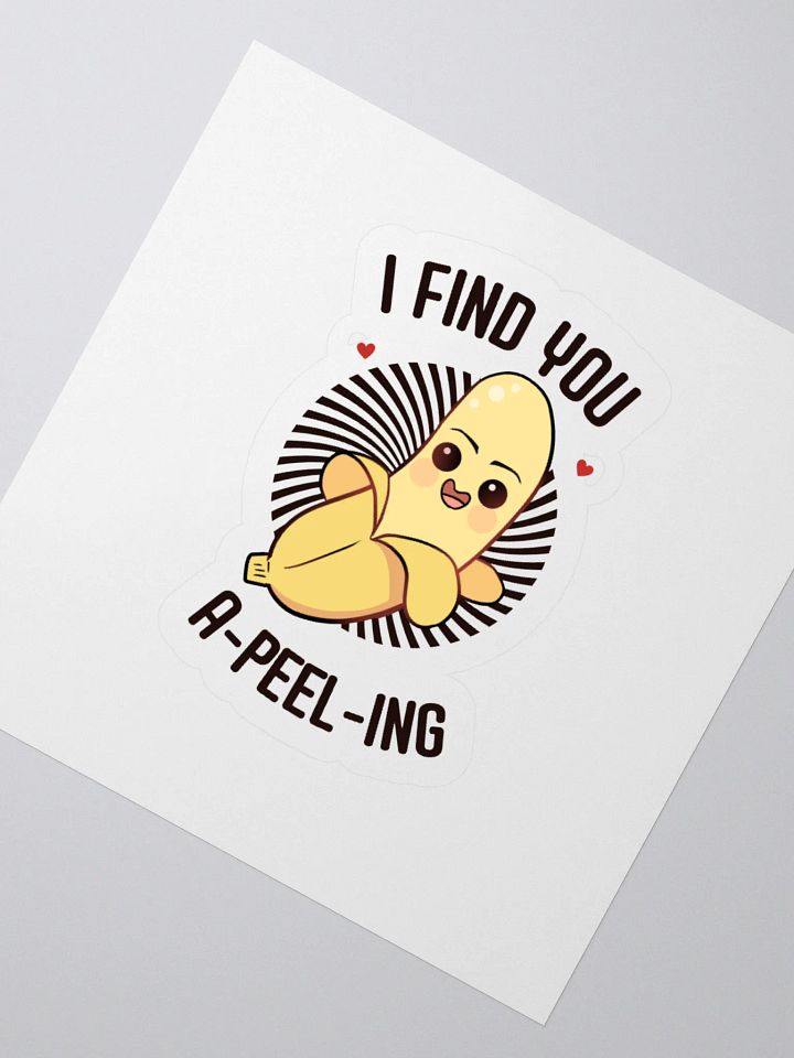 I Find You A-Peel-ing Kiss-Cut Sticker product image (7)