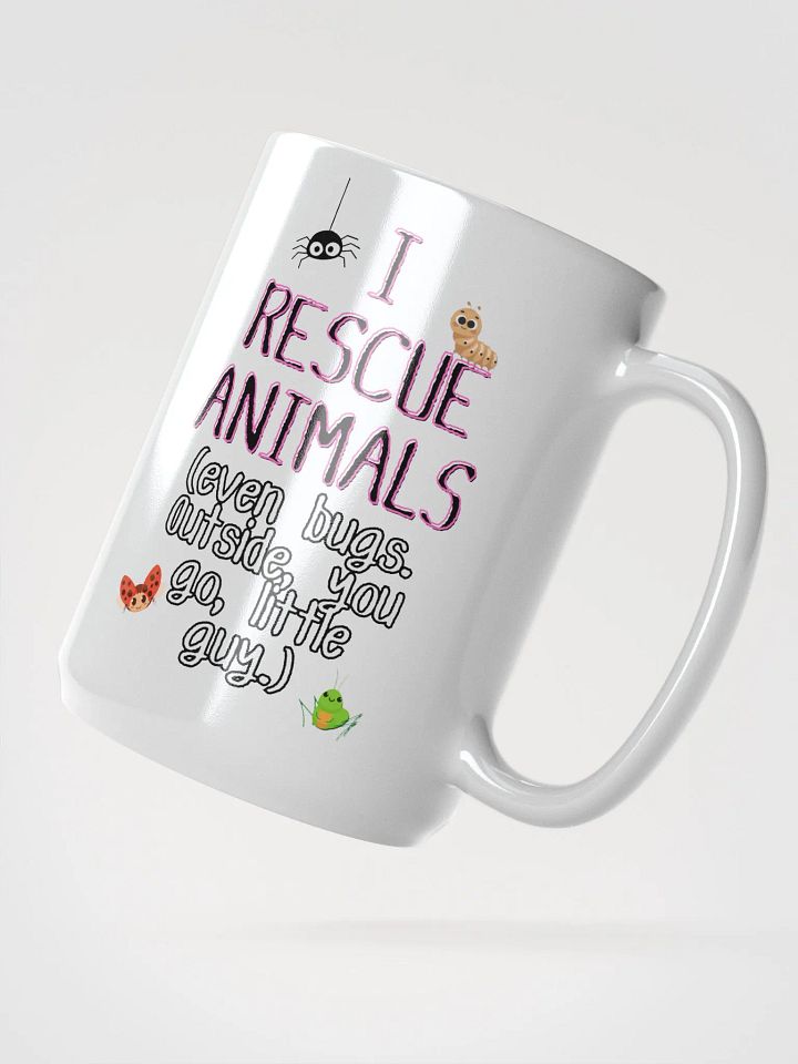 I Rescue Animals (Even Bugs) Mug product image (2)
