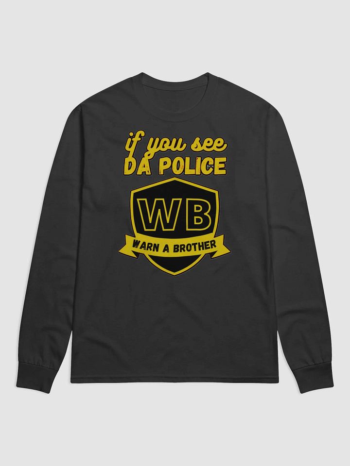 IF YOU SEE DA POLICE, WARN A BROTHER product image (1)