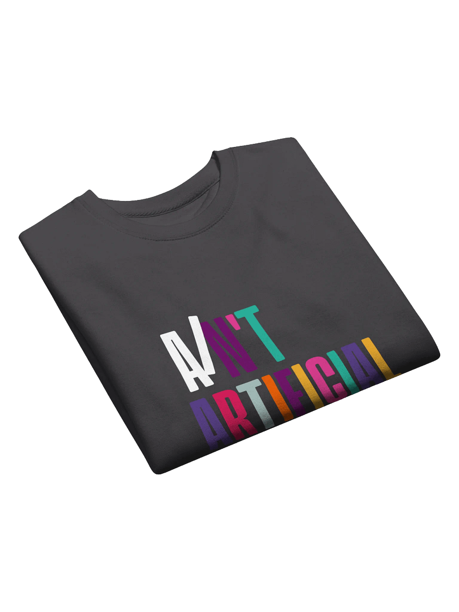 I AIN'T ARTIFICIAL Statement Premium Sweatshirt product image (5)