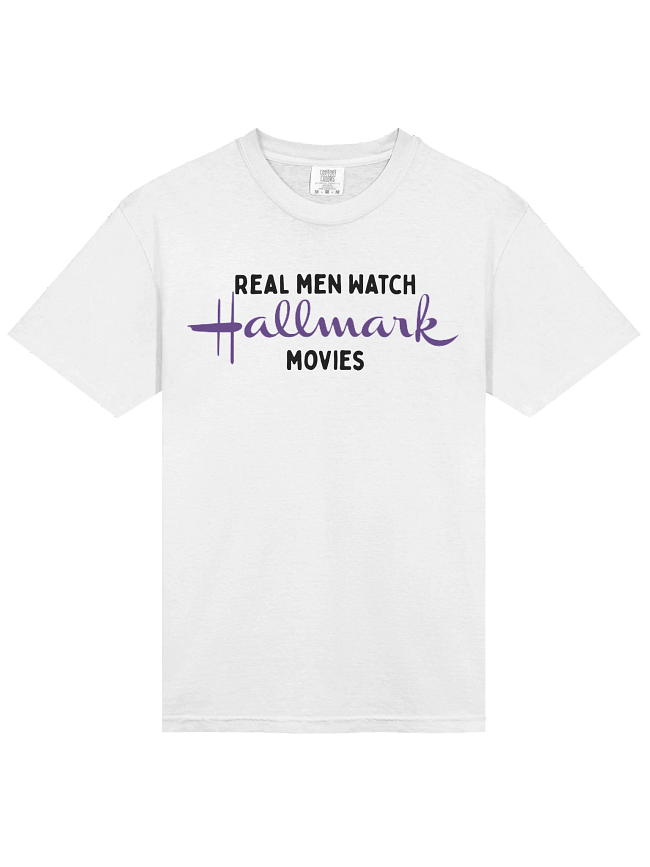 Real Men Watch Hallmark