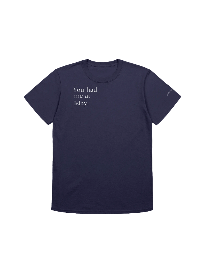 You Had Me at Islay with Channel Name Unisex T-Shirt product image (1)