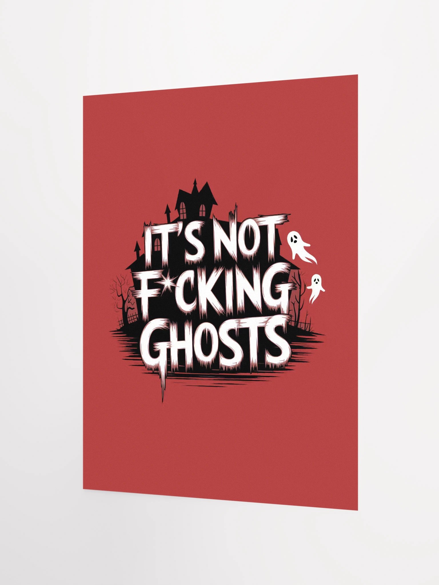 It's Not F*cking Ghosts Poster 12x16 — BT.POST-01 product image (2)