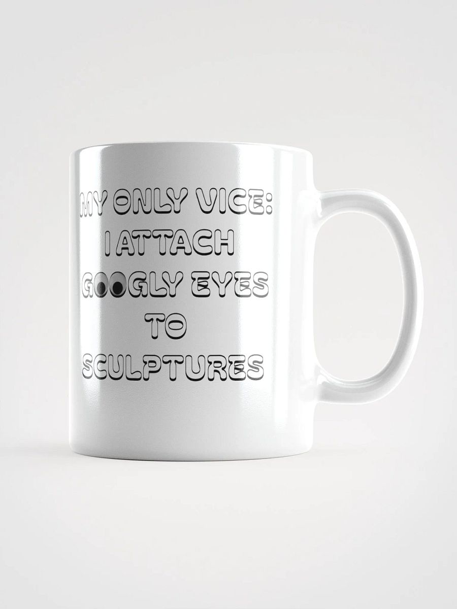 My Only Vice: Attaching Googly Eyes To Sculptures Funny White Mug product image (8)
