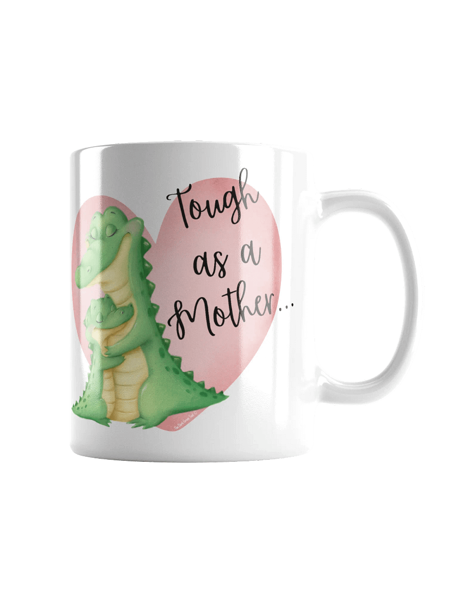 Tough as a Mother... White Mug product image (4)