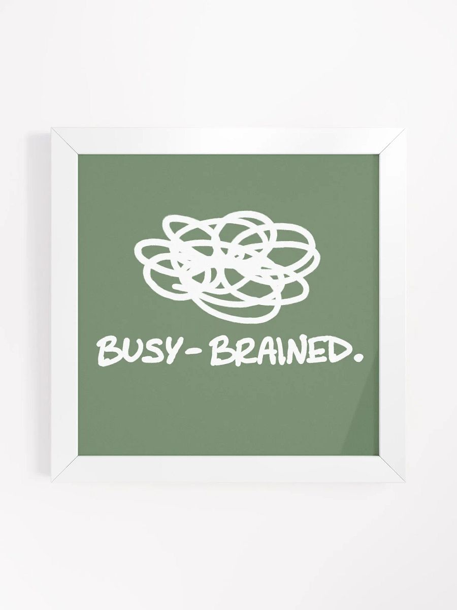 BUSY-BRAINED (sage and white) framed square poster product image (26)