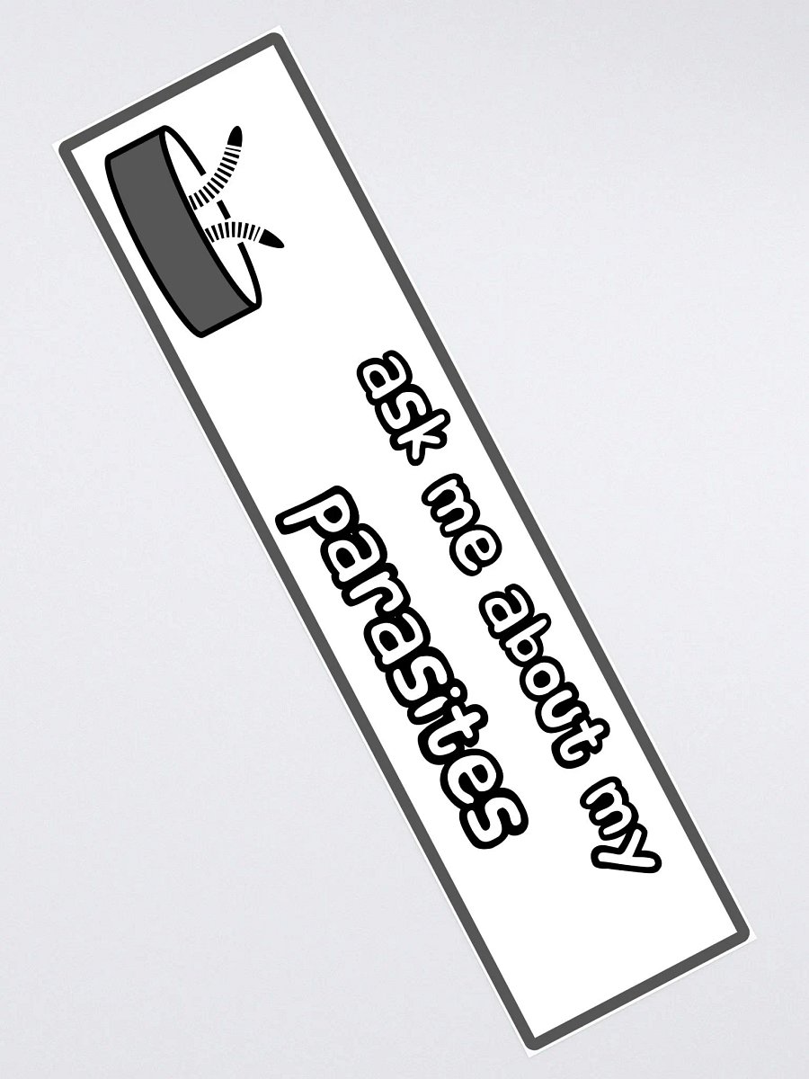 ask me about my parasites bumper sticker product image (3)