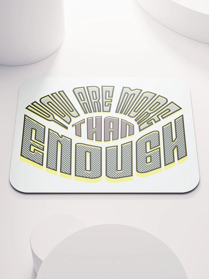 You Are More Than Enough Dynamic Affirmation Mouse Pad product image (2)