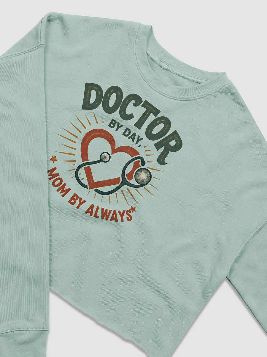 Doctor by day, Mom by Always Fleece Crop Sweatshirt product image (5)