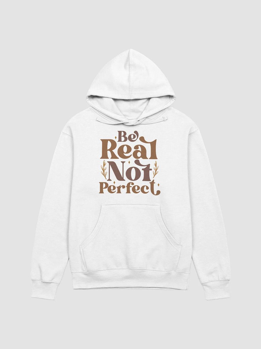 Be Real Not Perfect Hoodie product image (1)