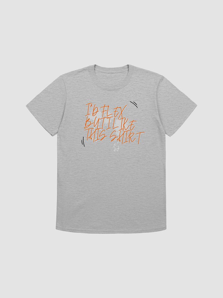 I'd Flex But I like This Shirt Unisex T-Shirt V19 product image (4)