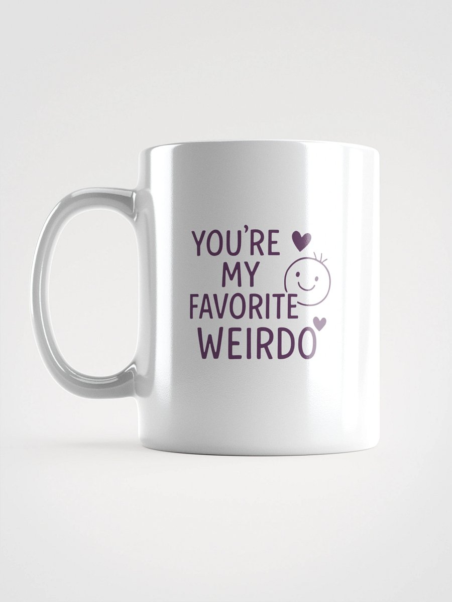 You’re My Favorite Weirdo White Glossy Mug product image (17)