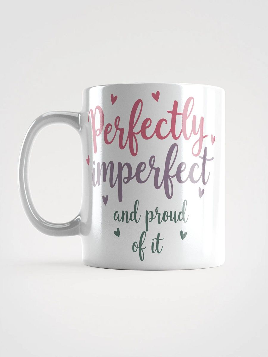 Perfectly Imperfect and Proud Mug product image (6)