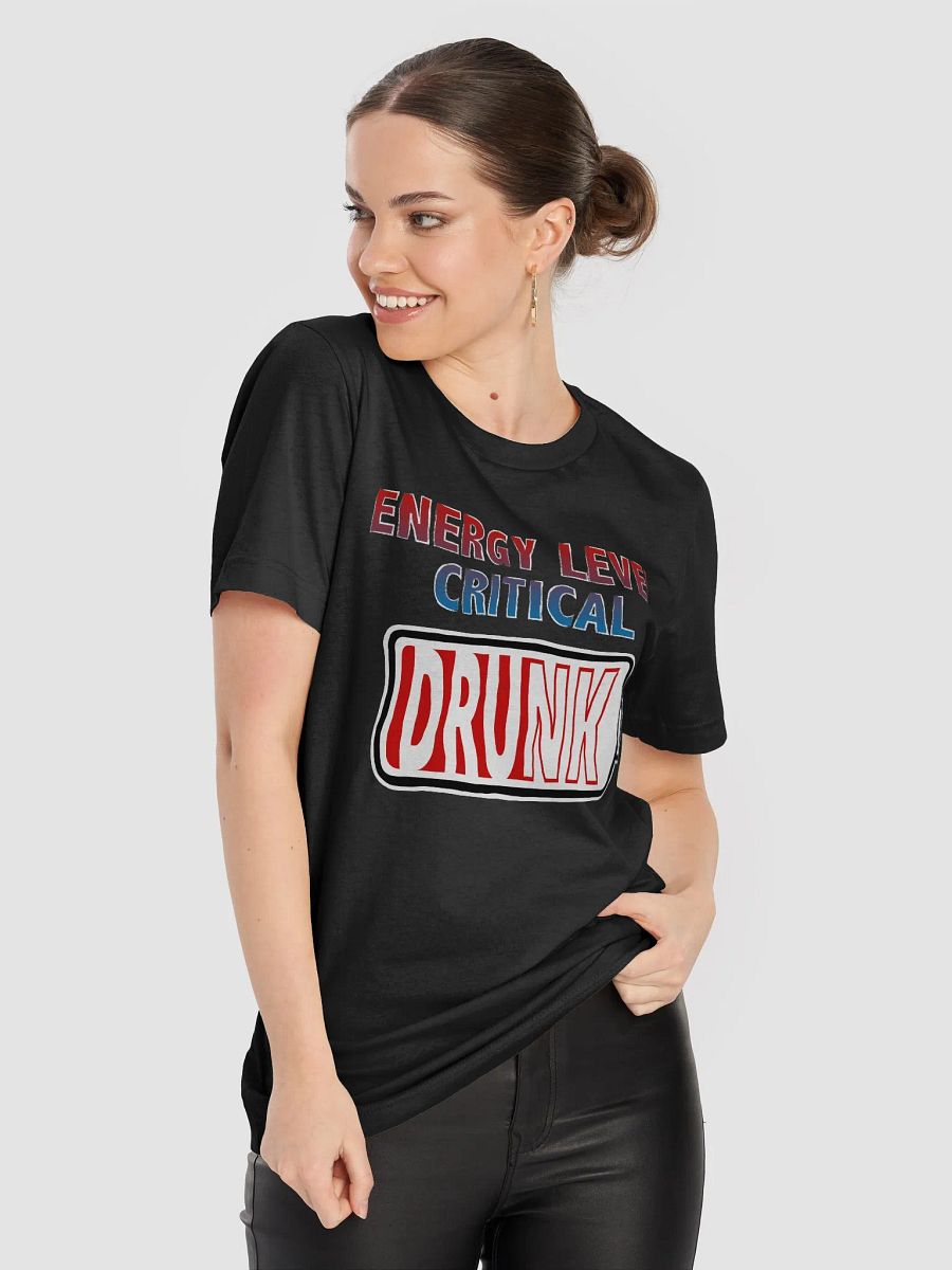 Energy Level Critical - Drunk T-Shirt product image (5)
