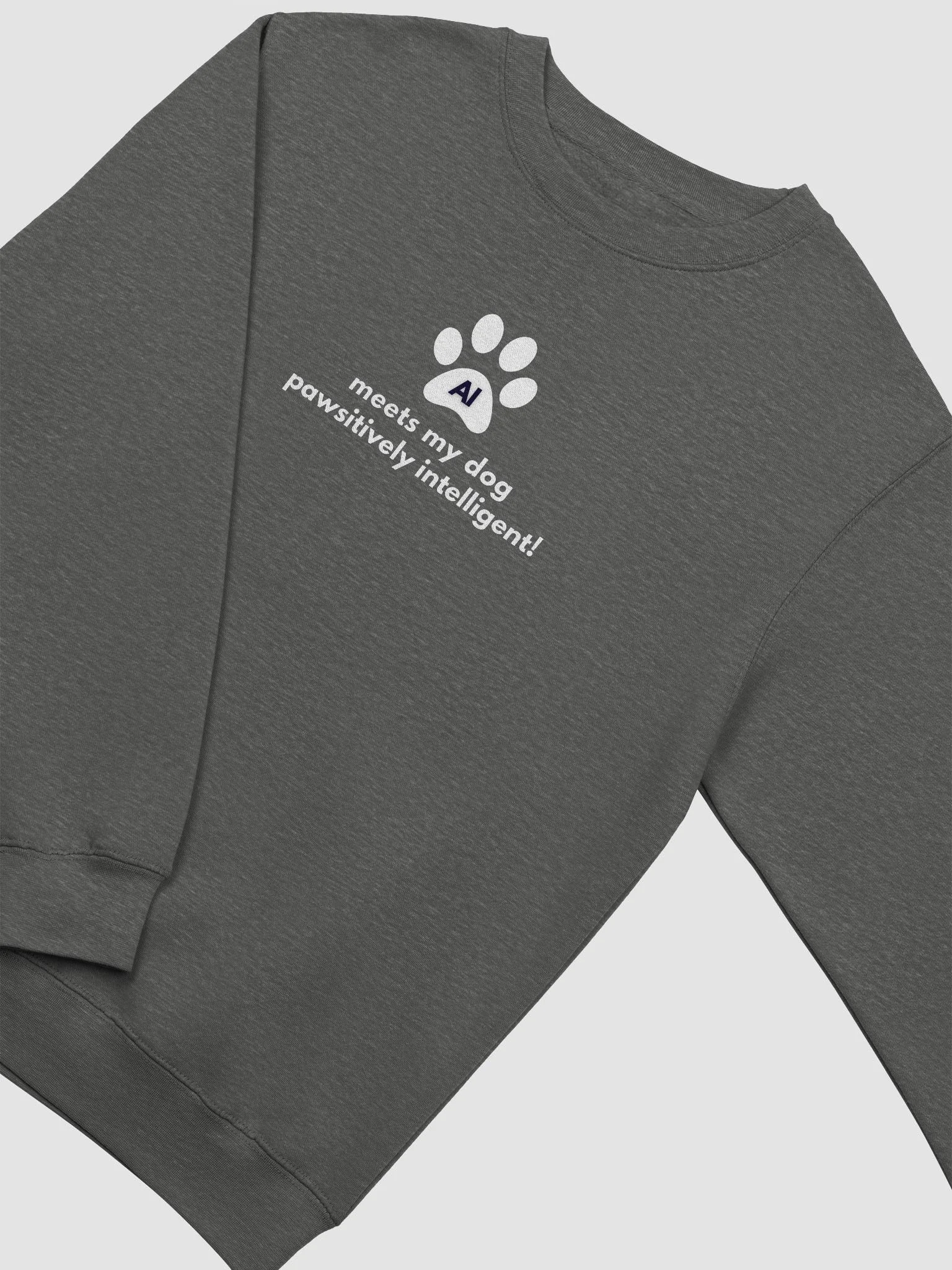 AI meets my dog pawsitively intelligent! Premium Crewneck Sweatshirt product image (2)