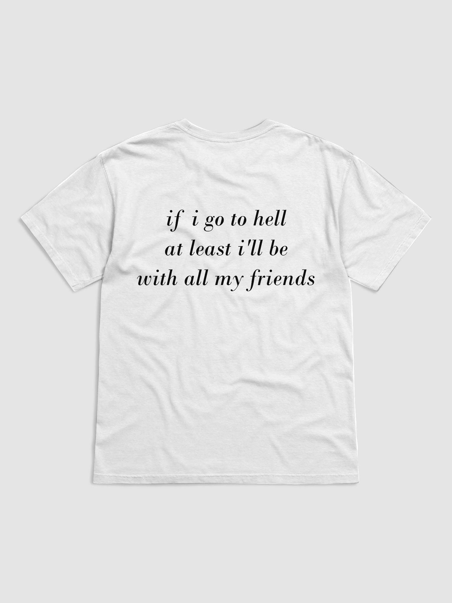 if I go to hell at least i'll be with all my friends product image (4)