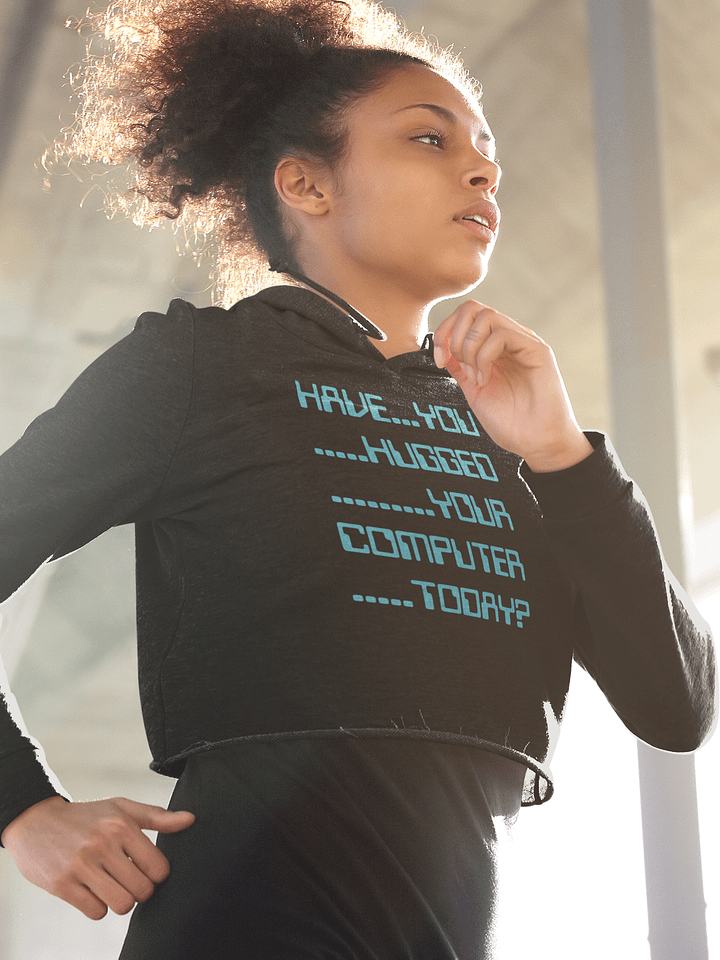 Have you hugged your computer fleece crop hoodie product image (1)