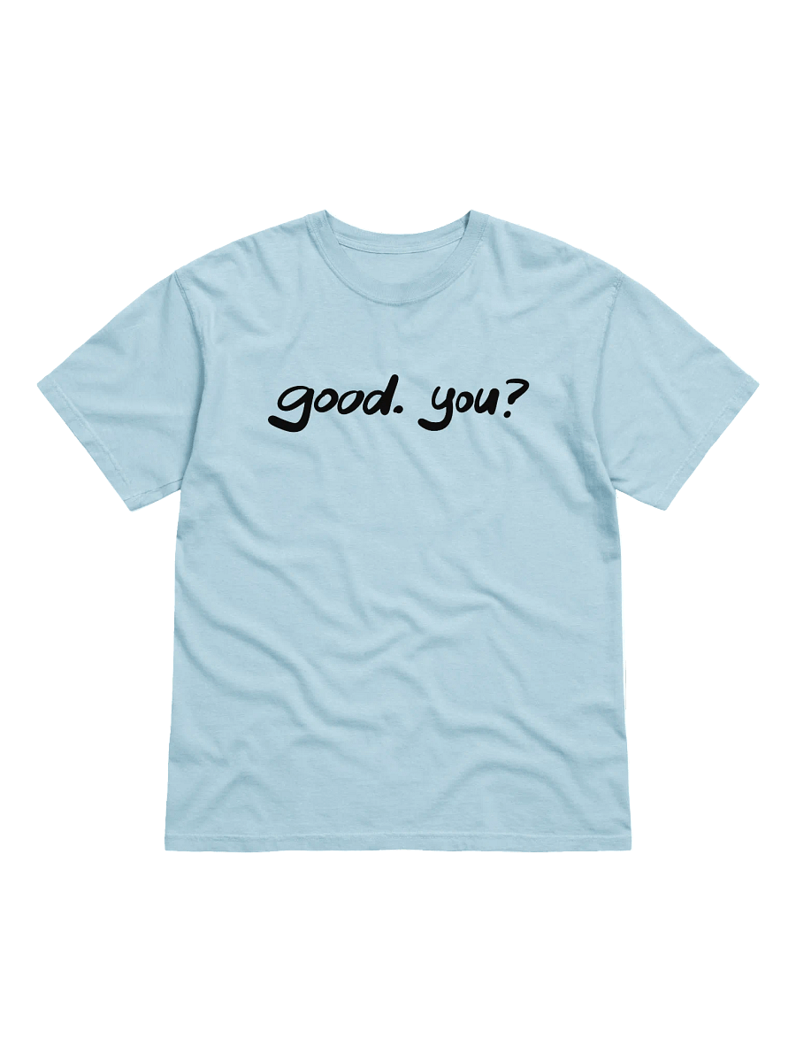 Good. You? product image (1)