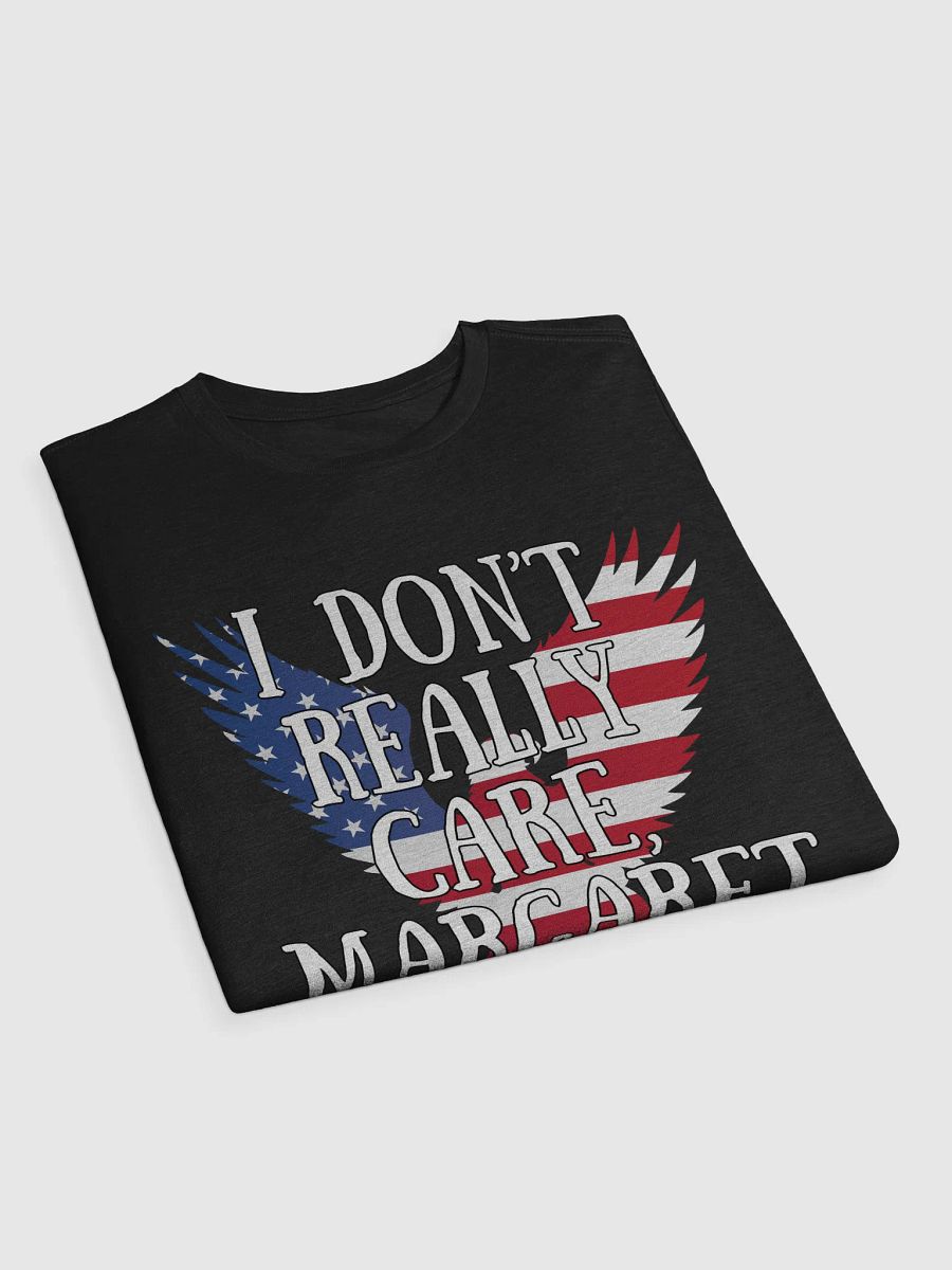 I Don't Really Care, Margaret T-Shirt product image (4)
