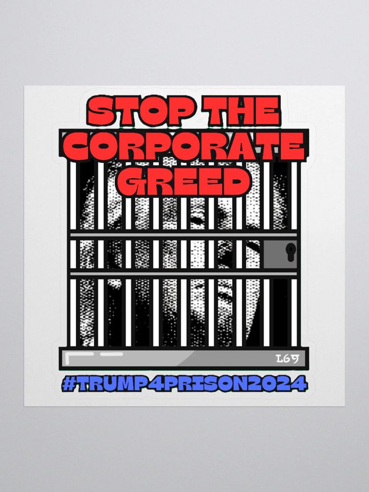 TRUMP4PRISON2024 STOP THE CORPORATE GREED product image (1)