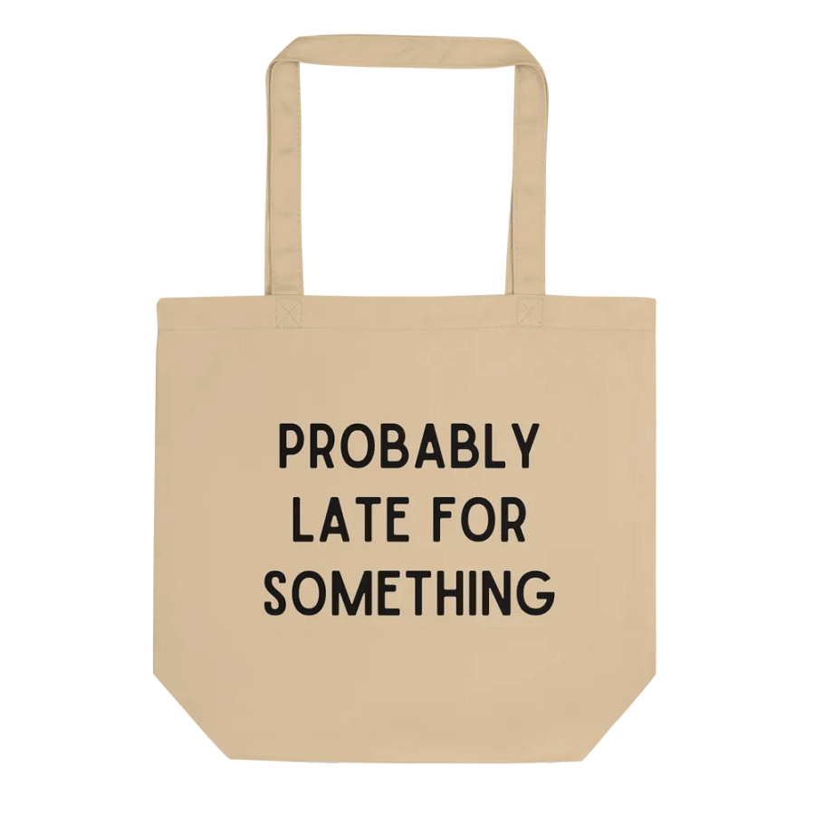 Probably Late For Something Tote Bag product image (1)