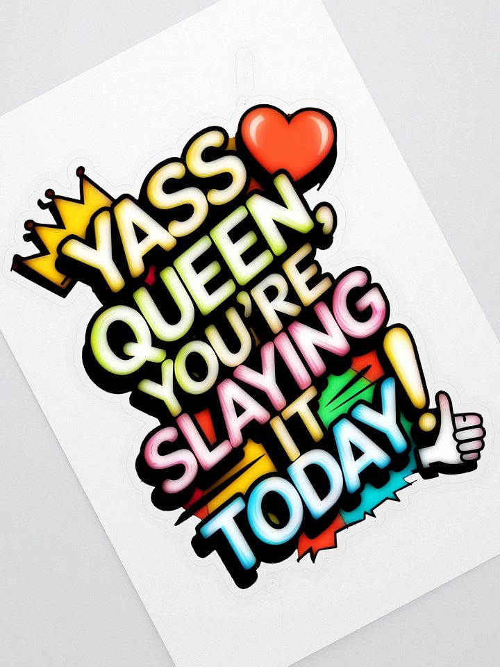 Yass Queen You're Slaying It Today! (H003) product image (1)