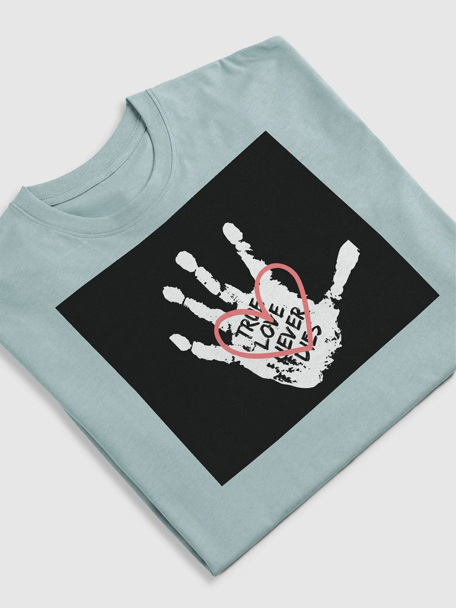 True Love Never Dies T-Shirt product image (5)