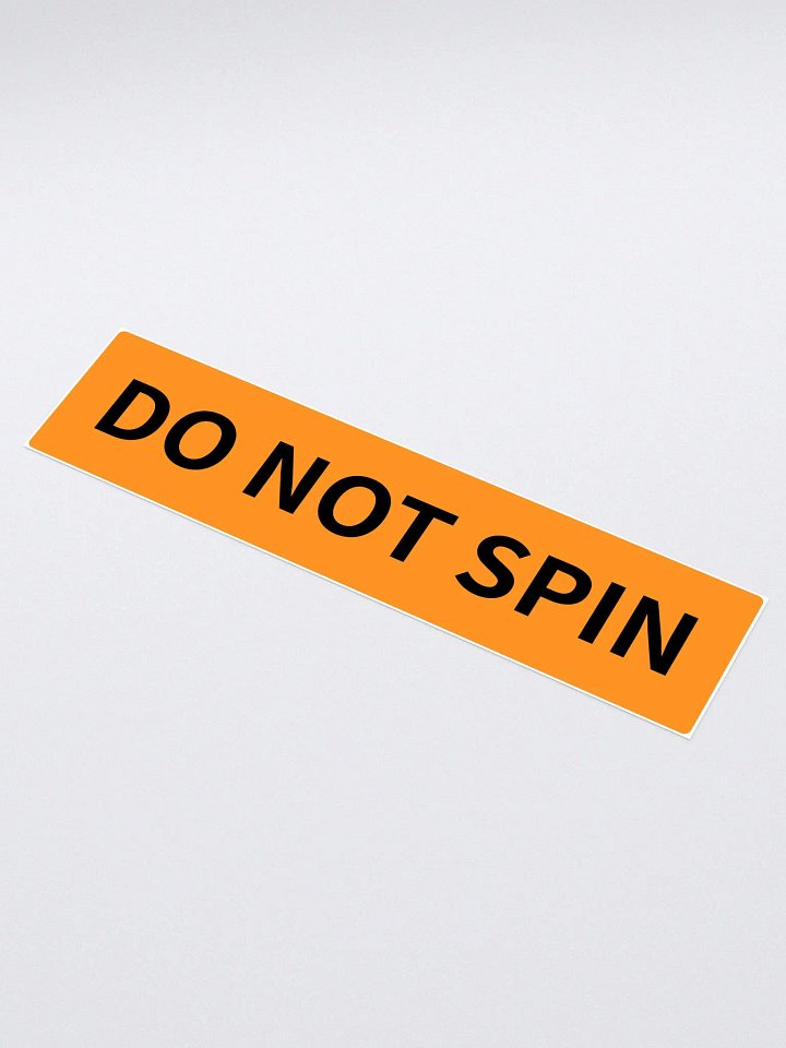 DO NOT SPIN bumper sticker product image (1)